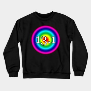 13.1 HALF MARATHON RAINBOW Crewneck Sweatshirt